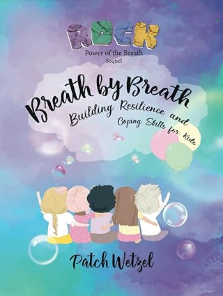Book cover — Breath by Breath: Building Resilience and Coping Skills for Kids by Patch Wetzel